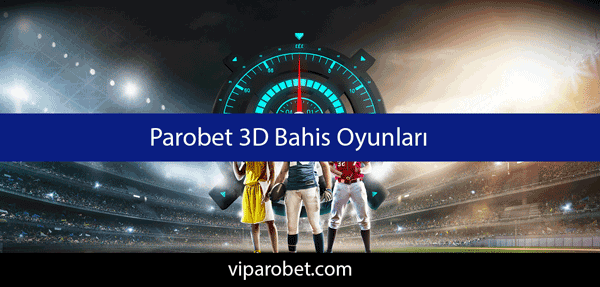 Parobet 3d bahis oyunları oynatan sıra dışı kumar mekanı durumundadır.