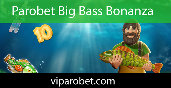 Parobet big bass bonanza oynatan sitedir.